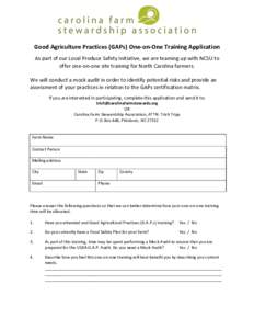 Good Agriculture Practices (GAPs) One-on-One Training Application As part of our Local Produce Safety Initiative, we are teaming up with NCSU to offer one-on-one site training for North Carolina farmers. We will conduct 