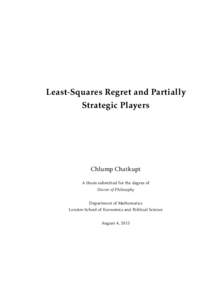 Least-Squares Regret and Partially Strategic Players Chlump Chatkupt A thesis submitted for the degree of Doctor of Philosophy