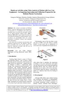 Hands-on Activities using Video Analysis of Motion with Low Cost Equipment - An Inquiring, Innovating and Utilitarian Proposal for the Hellenic Physics Curriculum Anargyros Drolapas, Dimitrios Zarkadis, Sarantos Oikonomi