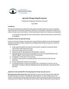 Spectacle Therapy Using the Internet Professional and Regulatory Standards Interpreted (June[removed]Introduction This document describes how optometrists may utilize their website and/or the Internet in spectacle dispensi