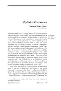 Shylock’s Conversion Gorman Beauchamp University of Michigan The thesis of this essay is simply stated: The Merchant of Venice is a Christian play and a comedy that ends well for all. I argue A Christian