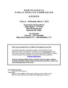 NORTH DAKOTA PUBLIC SERVICE COMMISSION AGENDA 1:00 p.m. – Wednesday, March 11, 2015 Commission Hearing Room State Capitol – 12th Floor