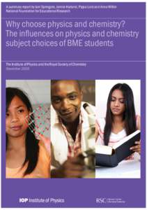 A summary report by Iain Springate, Jennie Harland, Pippa Lord and Anne Wilkin National Foundation for Educational Research Why choose physics and chemistry? The influences on physics and chemistry subject choices of BME