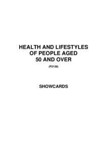 HEALTH AND LIFESTYLES OF PEOPLE AGED 50 AND OVER (P2158)  SHOWCARDS