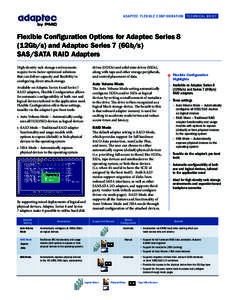 ADAPTEC FLEXIBLE CONFIGURATION T ECHNICAL BRI E F  Flexible Configuration Options for Adaptec Series 8 (12Gb/s) and Adaptec Series 7 (6Gb/s) SAS/SATA RAID Adapters High-density rack storage environments