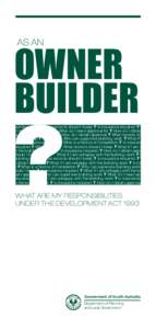 OWNER BUILDER AS AN building work ? What records should I keep ? Is insurance required ? W I need approval for ? What do I need approval for ? How do I obtain