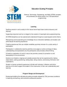 Education Guiding Principles  Science, Technology, Engineering, and Math (STEM) concepts and processes are central pillars of all TSA educational programming.