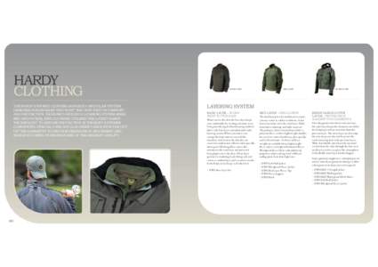 HARDY CLOTHING THE HARDY EWS MK2 CLOTHING RANGE IS A MODULAR SYSTEM DESIGNED FOR ANGLERS WHO WANT THE VERY BEST IN COMFORT AND PROTECTION. DESIGNED AROUND A LAYERING SYSTEM (BASE, MID AND OUTER), EWS CLOTHING UTILISES TH