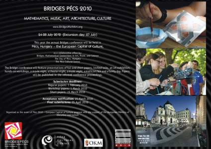 BRIDGES PÉCS 2010 MATHEMATICS, MUSIC, ART, ARCHITECTURE, CULTURE www.BridgesMathArt.orgJulyExcursion day: 27 July) This year the annual Bridges conference will be held in