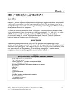Chapter 7 THE OVERWEIGHT ADOLESCENT Irene Alton Obesity is a disorder of energy metabolism involving excessive adipose tissue stores (body fatness), which may be associated with medical or psychosocial morbidity. The pre