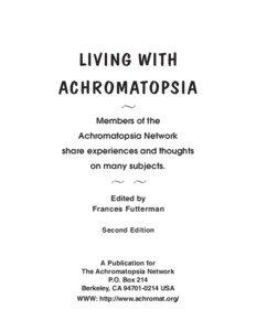 LIVING WITH ACHROMATOPSIA  Members of the Achromatopsia Network share experiences and thoughts