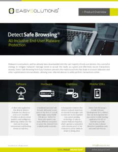 > Product Overview  All-Inclusive End-User Malware Protection  Malware is everywhere, and has already been downloaded onto the vast majority of end-user devices. Any successful