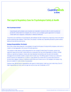 The Legal & Regulatory Case for Psychological Safety & Health  Why Psychological Safety? A psychologically safe workplace uses all practical and reasonable mechanisms within its control to protect and promote the mental 