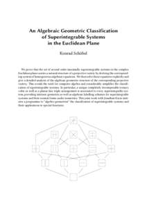 An Algebraic Geometric Classification of Superintegrable Systems in the Euclidean Plane Konrad Schöbel  We prove that the set of second order maximally superintegrable systems in the complex