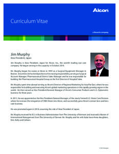 Curriculum Vitae  Jim Murphy Area President, Japan Jim Murphy is Area President, Japan for Alcon, Inc., the world’s leading eye care
