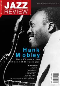 ISSUE 86 l FEBRUARY – MARCH 2008 £3.50  Hank Mobley Barry Witherden takes Roll Call with the tenor great