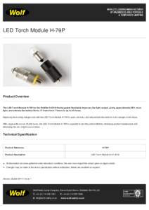 LED Torch Module H-79P  Product Overview The LED Torch Module H-79P for the Wolflite H-251A Rechargeable Handlamp improves the light output, giving approximately 50% more light, and extends the battery life by 17 hours f