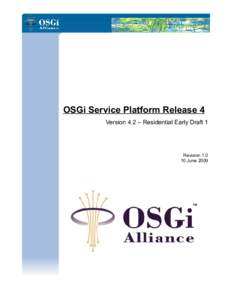 OSGi Service Platform Release 4 Residential Version 4.2 Early Draft 1