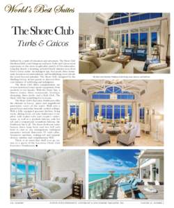 The Shore Club Turks & Caicos Deﬁned by a spirit of relaxation and adventure, The Shore Club (theshoreclubtc.com) brings an exclusive Turks and Caicos resort experience to the most sought-after stretch of Providenciale