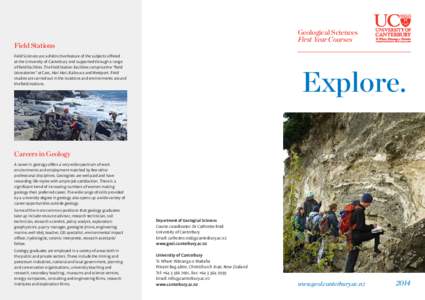 Geological Sciences First Year Courses Field Stations Field Sciences are a distinctive feature of the subjects offered at the University of Canterbury and supported through a range