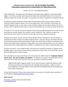 Indigenous People In the Sex Trade – Our Life, Our Bodies, Our Realities Press release in support of the 21st annual February 14th Missing Women’s Rally - February 14th, [removed]FOR IMMEDIATE RELEASE –