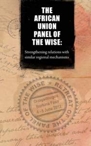 the African Union Panel of the Wise: Strengthening relations with similar regional mechanisms  A report based on the High Level Retreat of  the African Union