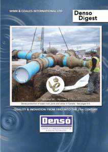 Volume 34 - Number 1 Denso protection of water main joints and valves in Canada - See pages 4-5. LEADERS IN CORROSION PREVENTION & SEALING TECHNOLOGY