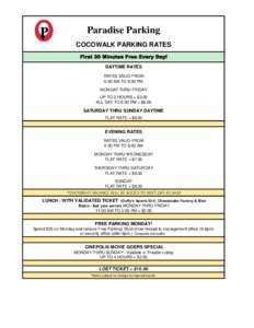 Paradise Parking COCOWALK PARKING RATES First 30 Minutes Free Every Day! DAYTIME RATES RATES VALID FROM 6:00 AM TO 6:00 PM