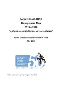 Solway Coast AONB Management Plan 2015 – 2020 “A shared responsibility for a very special place”  Public and Stakeholder Consultation Draft
