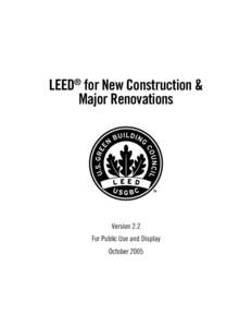 LEED® for New Construction & Major Renovations Version 2.2 For Public Use and Display October 2005