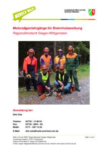 Motorsägenlehrgänge für Brennholzwerbung Regionalforstamt Siegen-Wittgenstein Anmeldung bei: Dirk Otto Telefon: