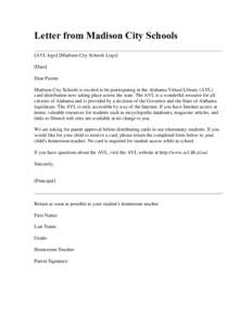 Letter from Madison City Schools [AVL logo] [Madison City Schools Logo] [Date] Dear Parent: Madison City Schools is excited to be participating in the Alabama Virtual Library (AVL) card distribution now taking place acro