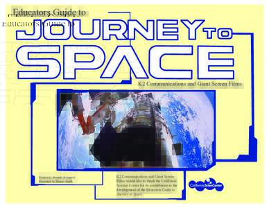 Educators  Guide  to  K2  Communications  and  Giant  Screen  Films Written  by  Jennifer  Jovanovic Illustrated  by  Dennis  Smith