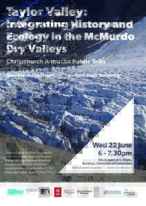 Taylor Valley:  Integrating History and Ecology in the McMurdo Dry Valleys Christchurch Antarctic Public Talks