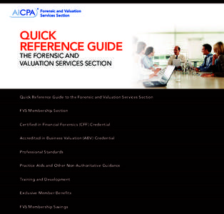 QUICK REFERENCE GUIDE THE FORENSIC AND VALUATION SERVICES SECTION  Quick Reference Guide to the Forensic and Valuation Services Section
