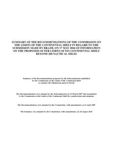 SUMMARY OF THE RECOMMENDATIONS OF THE COMMISSION ON THE LIMITS OF THE CONTINENTAL SHELF IN REGARD TO THE SUBMISSION MADE BY BRAZIL ON 17 MAY 2004 OF INFORMATION ON THE PROPOSED OUTER LIMITS OF ITS CONTINENTAL SHELF BEYON