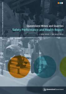 Department of Employment, Economic Development and Innovation  Queensland Mines and Quarries Safety Performance and Health Report 1 July 2010 – 30 June 2011