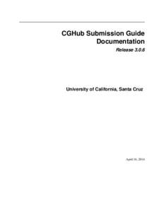 CGHub Submission Guide Documentation Release[removed]University of California, Santa Cruz