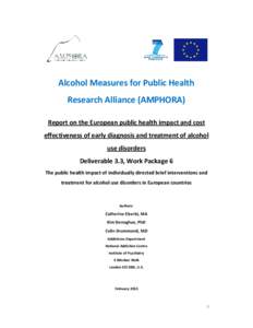 Alcohol Measures for Public Health Research Alliance (AMPHORA) Report on the European public health impact and cost effectiveness of early diagnosis and treatment of alcohol use disorders Deliverable 3.3, Work Package 6