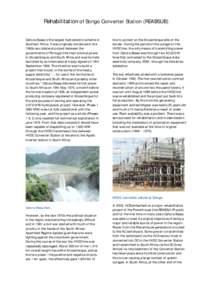 Rehabilitation of Songo Converter Station (REABSUB) Cahora Bassa is the largest hydroelectric scheme in Southern Africa. It was originally conceived in the 1960s as a bilateral project between the governments of Portugal