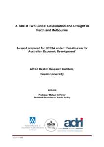 A Tale of Two Cities: Desalination and Drought in Perth and Melbourne A report prepared for NCEDA under: ‘Desalination for Australian Economic Development’