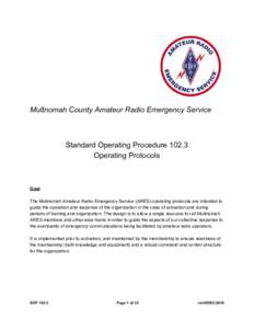 Multnomah County Amateur Radio Emergency Service  Standard Operating ProcedureOperating Protocols  Goal