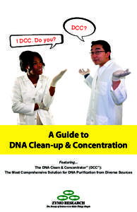 DCC?  I DCC. Do you? A Guide to DNA Clean-up & Concentration