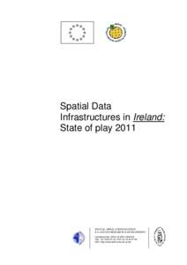 Spatial Data Infrastructures in Ireland: State of play 2011 SPATIAL APPLICATIONS DIVISION K.U.LEUVEN RESEARCH & DEVELOPMENT