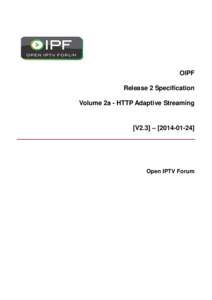 Open IPTV Forum - Release 2 Specification, HTTP Adaptive Streaming, V2.3