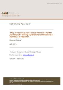 ESID Working Paper No. 31  ‘They don’t want to work’ versus ‘They don’t want to provide work’: Seeking explanations for the decline of MGNREGA in Rajasthan Deepta Chopra1