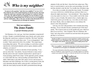 Who is my neighbor? In answer to the question “And who is my neighbor?” in Luke 10:25, Jesus tells the story of the Good Samaritan, an outcast traveler who stops along the road to give assistance and sustenance to a 