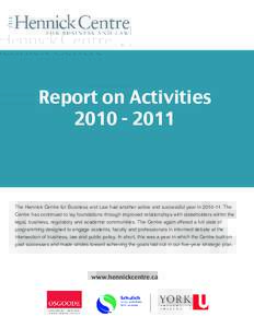 Report on Activities[removed]The Hennick Centre for Business and Law had another active and successful year in[removed]The Centre has continued to lay foundations through improved relationships with stakeholders wit