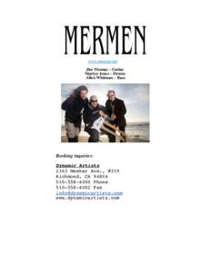 www.mermen.net Jim Thomas – Guitar Martyn Jones – Drums Allen Whitman – Bass  Booking inquiries: