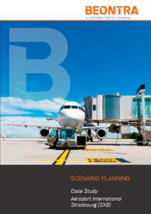 SCENARIO PLANNING Case Study: Aéroport International Strasbourg (SXB)  “B Route Development allows